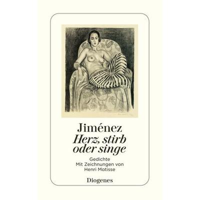 Herz, stirb oder singe, Taschenbuch von Juan Ramón Jiménez, Diogenes, 978-3-257-20388-2