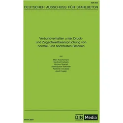 Verbundverhalten unter Druck- und Zugschwell-beanspruchung von normal- und hochfesten Betonen, Fachbücher von DAfStb, div. Autoren