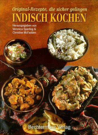 Veronika Sperling - Indisch Kochen. Original- Rezepte, die sicher gelingen - Preis vom 30.09.2026 22:30:23 h