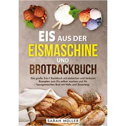 Eis aus der Eismaschine und Brotbackbuch, Ratgeber von Sarah Müller