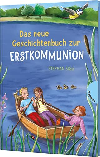 Stephan Sigg - Das neue Geschichtenbuch zur Erstkommunion: Geschenkbuch zur Kommunion für Mädchen und Jungen - Preis vom 19.10.2026 19:33:35 h