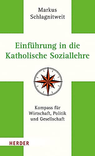 Markus Schlagnitweit - Einführung in die Katholische Soziallehre: Kompass für Wirtschaft, Politik und Gesellschaft - Preis vom 11.10.2026 03:10:56 h