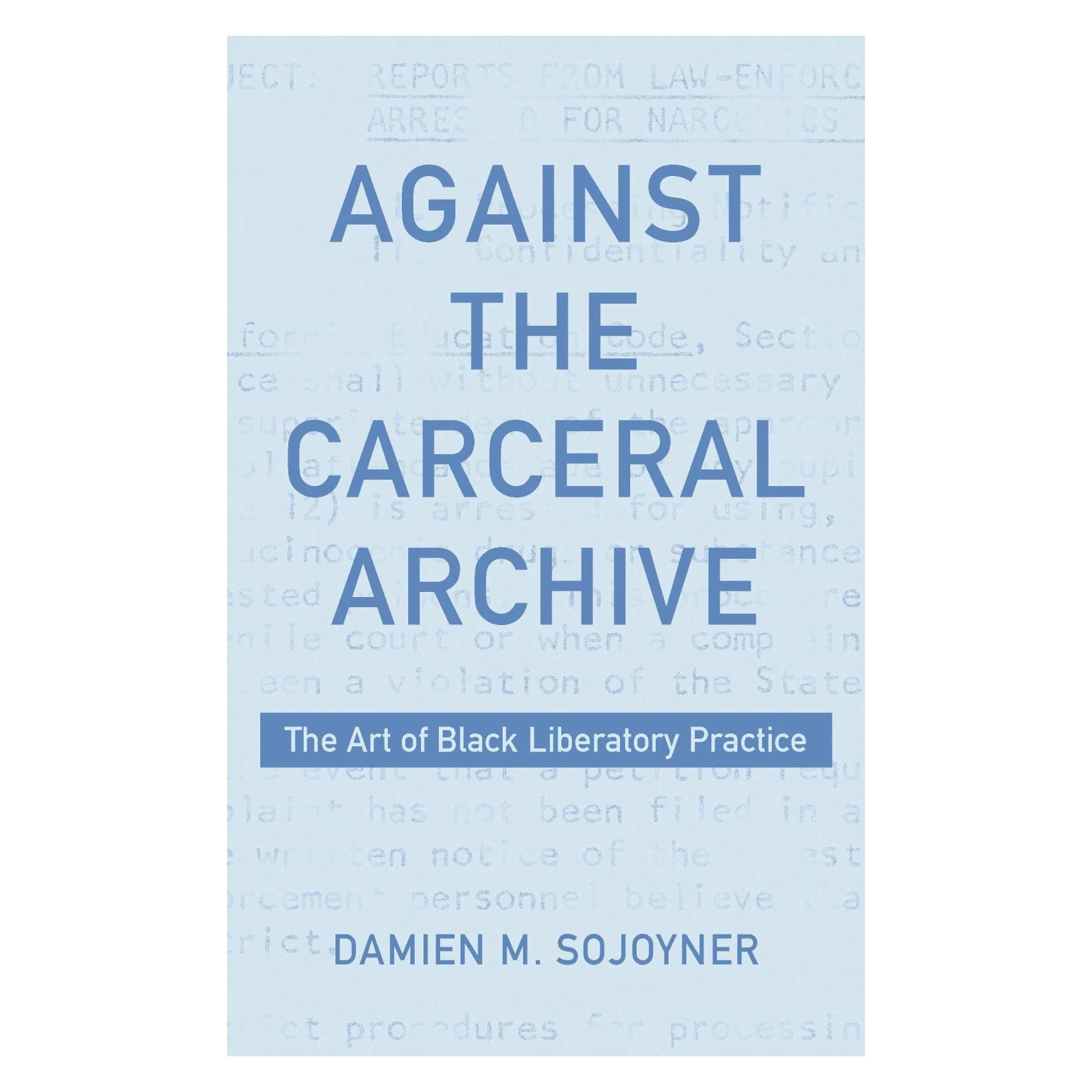 Fordham University Against the Carceral Archive (Englisch, Damien Sojoyner) (42587193)