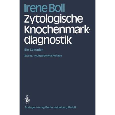 Zytologische Knochenmarkdiagnostik, Taschenbuch von Irene Boll, Springer Berlin, 978-3-662-37058-2