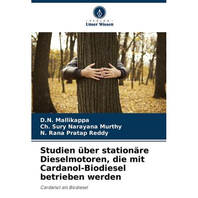Studien über stationäre Dieselmotoren, die mit Cardanol-Biodiesel betrieben werden, Taschenbuch von D. N. Mallikappa,Ch. Sury Narayana Murthy,N. Rana