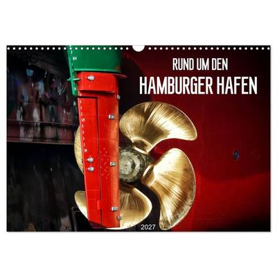 Rund um den Hamburger Hafen (Wandkalender 2027 DIN A3 quer), CALVENDO Monatskalender