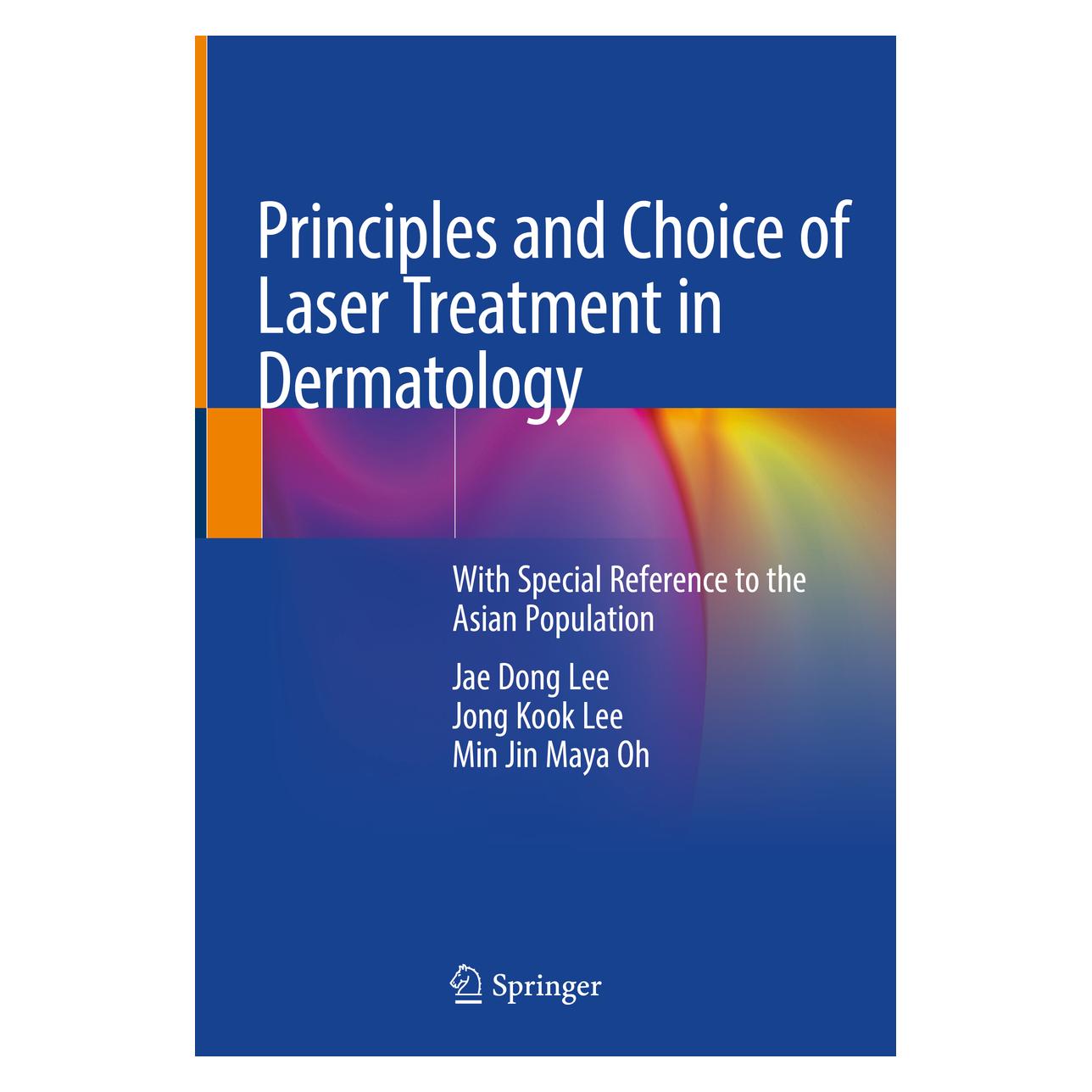 Springer Principles and Choice of Laser Treatment in Dermatology (Englisch, Hardcover, Jae Dong Lee, Jong Kook Lee, Min Jin Maya Oh) (66761122)