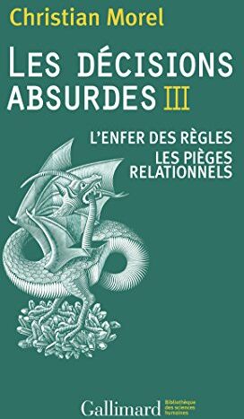 Les décisions absurdes. Vol. 3. L'enfer des règles, les pièges relationnels - Preis vom 13.10.2026 11:25:28 h