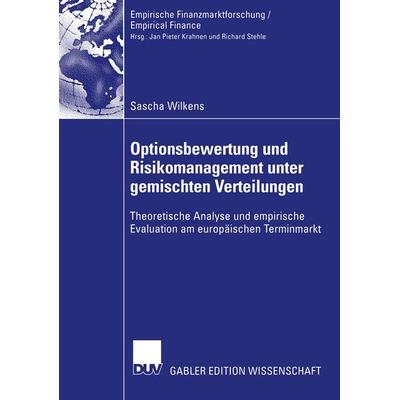 Optionsbewertung und Risikomanagement unter gemischten Verteilungen, Taschenbuch von Sascha Wilkens, Deutscher Universitätsverlag, 978-3-8244-7928-3
