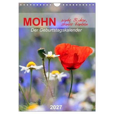 Mohn, zarte Blüten, starke Farben, der Geburtstagskalender (Wandkalender 2027 DIN A4 hoch), CALVENDO Monatskalender
