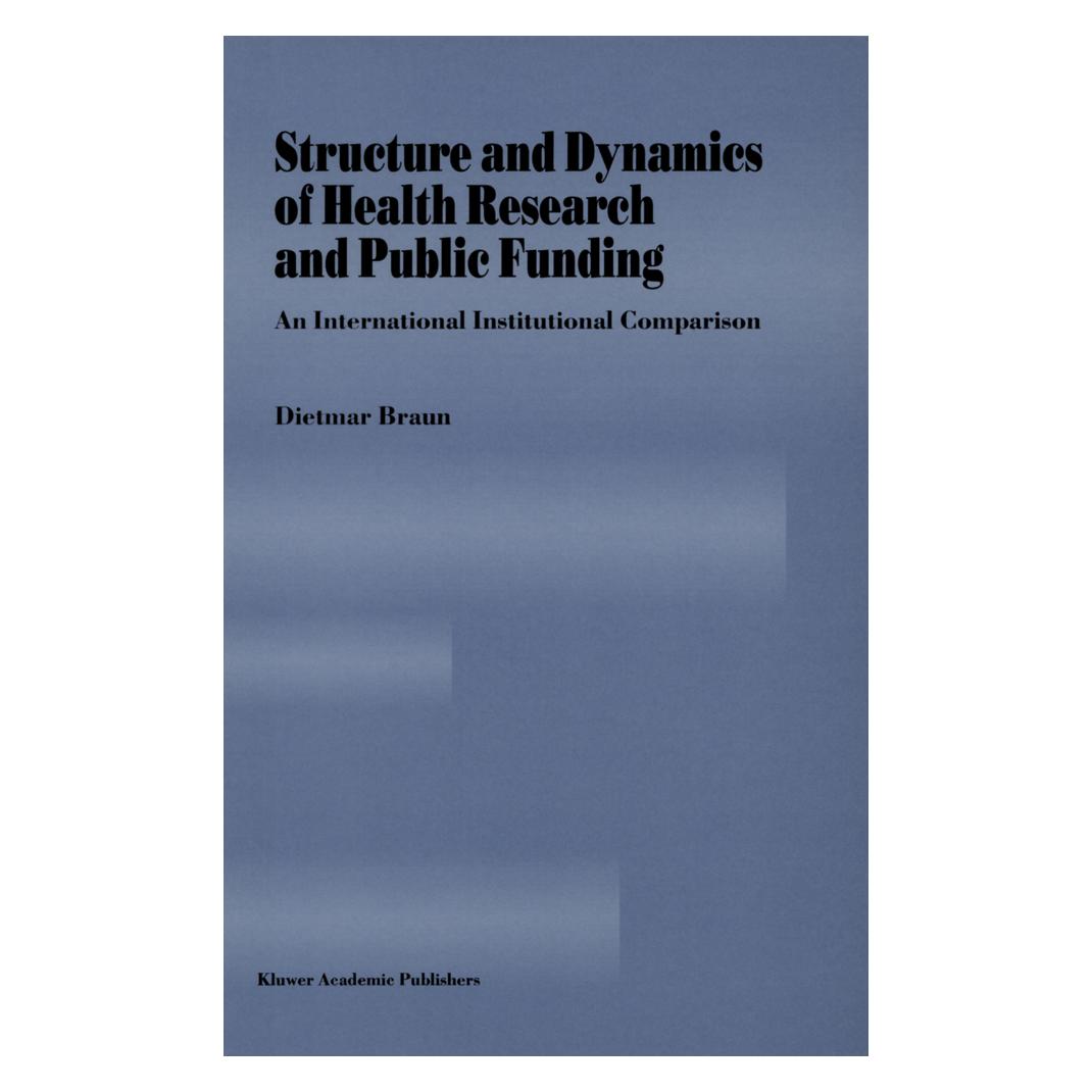Springer Structure and Dynamics of Health Research and Public Funding (Englisch, Softcover, Dietmar Braun) (55532030)