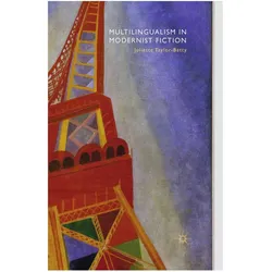 Multilingualism in Modernist Fiction, Fachbücher von J. Taylor-Batty, J Taylor-Batty