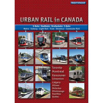 Urban Rail in Canada, Taschenbuch von Robert Schwandl, Schwandl, Robert, 978-3-936573-73-2