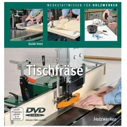 Stationärmaschinen - Tischfräse, Ratgeber von Guido Henn