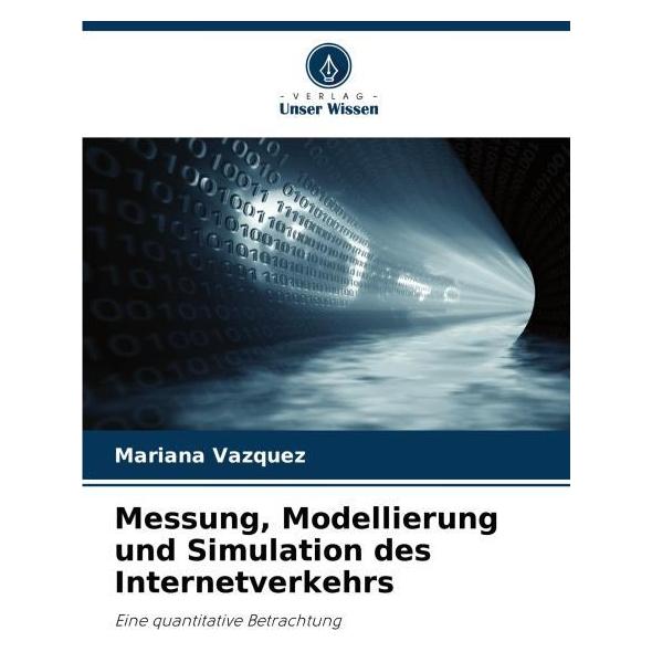 Bod Messung, Modellierung und Simulation des Internetverkehrs (Deutsch, Softcover, Mariana Vzquez) (57223238)