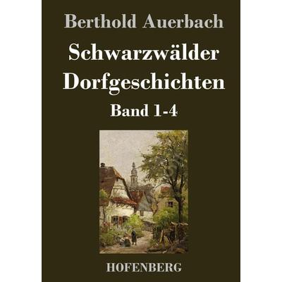 Schwarzwälder Dorfgeschichten, Gebundene Ausgabe von Berthold Auerbach, BoD - Books on Demand, 978-3-8430-1934-7
