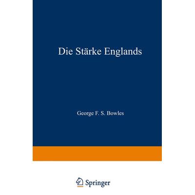 Die Stärke Englands, Taschenbuch von George F. S. Bowles, Vieweg & Teubner, 978-3-663-00325-0