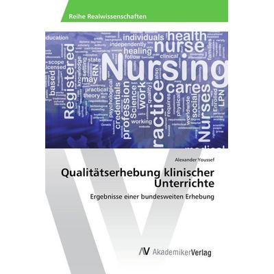Qualitätserhebung klinischer Unterrichte, Taschenbuch von Alexander Youssef, AV Akademikerverlag, 978-3-639-87101-2