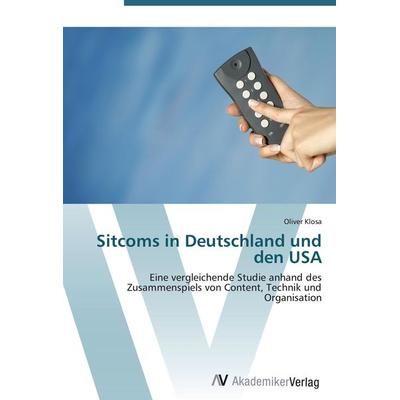Sitcoms in Deutschland und den USA, Taschenbuch von Oliver Klosa, AV Akademikerverlag, 978-3-639-43097-4
