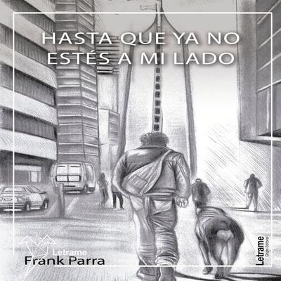 Hasta que ya no estés a mi lado - Frank Parra, Audio, 9791370540524