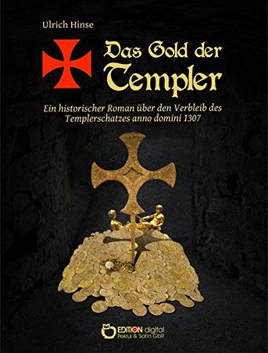 Ulrich Hinse - Das Gold der Templer: Ein historischer Roman über den Verbleib des Templerschatzes anno domini 1307 - Preis vom 09.10.2026 07:28:09 h