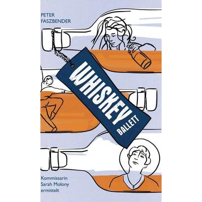 Whiskey-Ballett, Gebundene Ausgabe von Peter Faszbender, Tredition, 978-3-347-12578-0