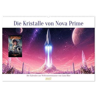 Die Kristalle von Nova Prime (Wandkalender 2027 DIN A2 quer), CALVENDO Monatskalender