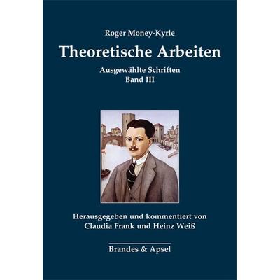 Theoretische Arbeiten, Taschenbuch von Roger Money-Kyrle, Brandes & Apsel, 978-3-95558-302-6