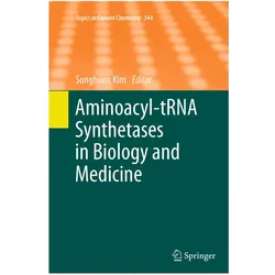 Aminoacyl-tRNA Synthetases in Biology and Medicine, Fachbücher von Sunghoon Kim