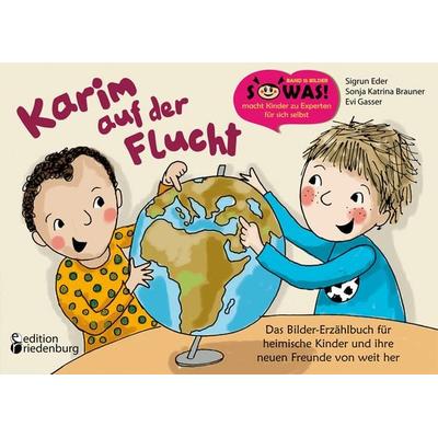 Karim auf der Flucht - Das Bilder-Erzählbuch für heimische Kinder und ihre neuen Freunde von weit her, Taschenbuch von Sigrun Eder,Sonja Katrina
