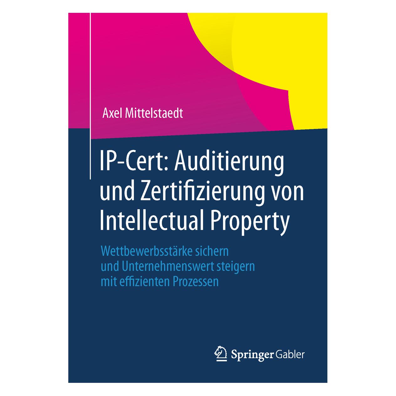Gabler IP-Cert: Auditierung und Zertifizierung von Intellectual Property (Deutsch, Softcover, Axel Mittelstaedt) (7981594)