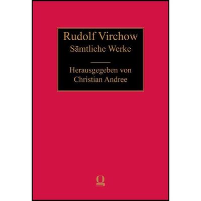 Rudolf Virchow: Sämtliche Werke, Gebundene Ausgabe von Rudolf Virchow, Georg Olms Verlag, 978-3-487-15749-8