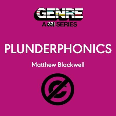 Plunderphonics - Matthew Blackwell, Audio, 9798216386124