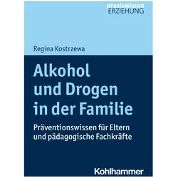 Alkohol und Drogen in der Familie, Fachbücher von Regina Kostrzewa