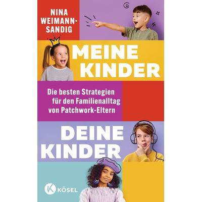 Meine Kinder, deine Kinder, Taschenbuch von Nina Weimann-Sandig, Kösel, 978-3-466-31220-7