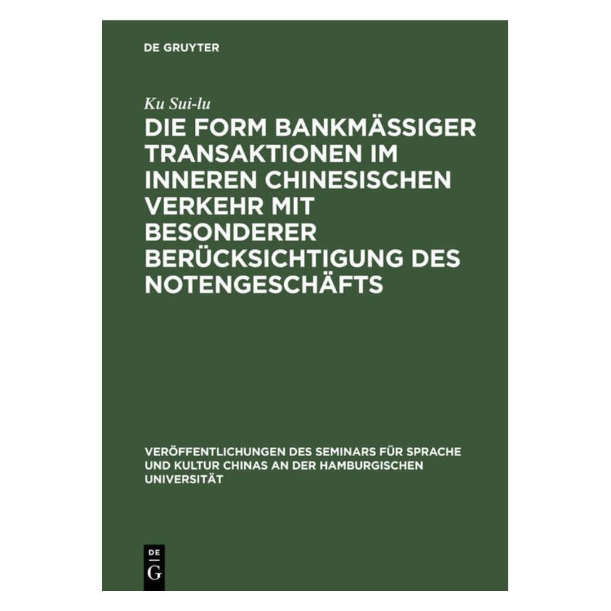 De Gruyter Sui-lu:Die Form bankmässiger Transaktio (Deutsch, Hardcover, Ku Sui-lu) (67774026)