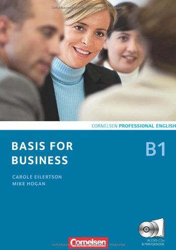 Carole Eilertson - Basis for Business - New Edition: B1 - Kursbuch mit CDs und Phrasebook: Europäischer Referenzrahmen: B1 - Preis vom 13.10.2026 11:25:28 h