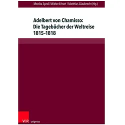 Adelbert von Chamisso: Die Tagebücher der Weltreise 1815–1818, Fachbücher von Matthias Glaubrecht, Walter Erhart, Monika Sproll