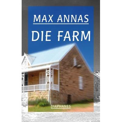 Die Farm, Taschenbuch von Max Annas, Diaphanes