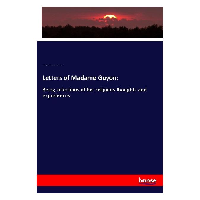 Hansebooks Letters of Madame Guyon: (Englisch, Softcover, François de Salignac de La Mothe- Fénelon, Jeanne Marie Bouvier de La Mot Guyon) (56036578)
