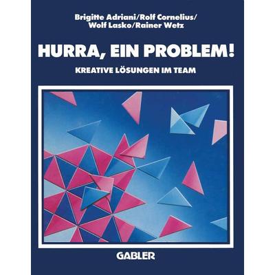 Hurra, ein problem!, Taschenbuch von Brigitte Adriani, Betriebswirtschaftlicher Verlag Gabler, 978-3-409-13123-0