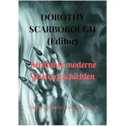Berühmte moderne Geistergeschichten, Belletristik von Dorothy Scarborough