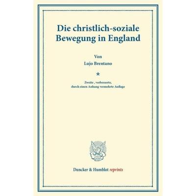Die christlich-soziale Bewegung in England., Taschenbuch von Lujo Brentano, Duncker & Humblot, 978-3-428-16192-8
