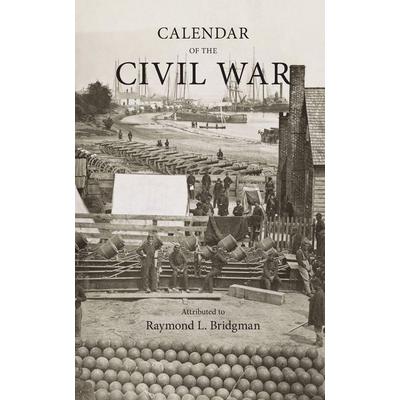 Calendar of the Civil War, Taschenbuch von Raymond L. Bridgman, Media Hatchery, 978-1-955180-00-9