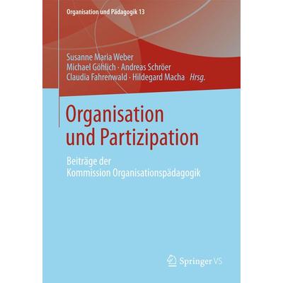 Organisation und Partizipation, Taschenbuch von , Springer Fachmedien Wiesbaden GmbH, 978-3-658-00449-1