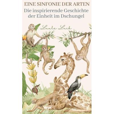 Eine Sinfonie der Arten, Gebundene Ausgabe von Luule Luik, Book Fairy Publishing