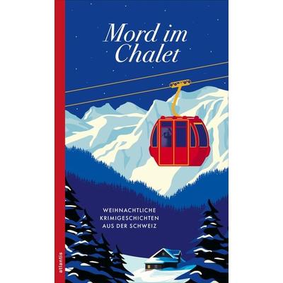 Mord im Chalet, Taschenbuch von Kaspar Wolfensberger,Christine Brand,Weingartner, Atlantis Literatur, 978-3-7152-5500-2