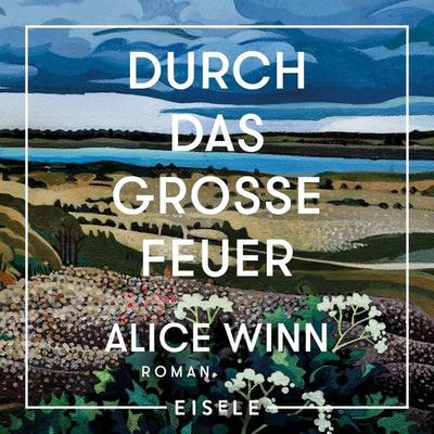 Durch das große Feuer - Alice Winn, Audio, 4099995200386