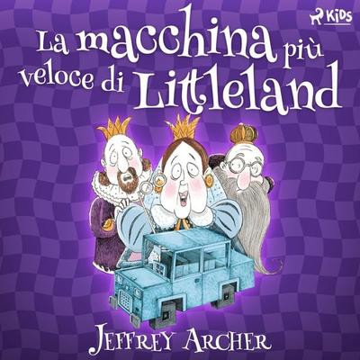 La macchina più veloce di Littleland - Jeffrey Archer, Audio, 9788728073841