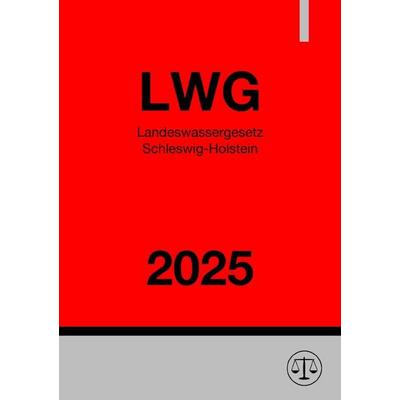 Landeswassergesetz Schleswig-Holstein - LWG 2025, Taschenbuch von Gesetze24 Deutschland, Epubli, 978-3-8197-6221-5